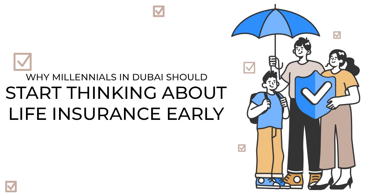 Why Millennials in Dubai Should Start Thinking About Life Insurance Early