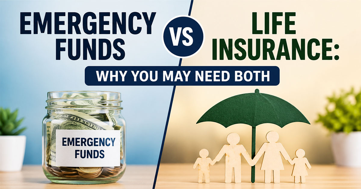Emergency Funds vs. Life Insurance: Why You May Need Both